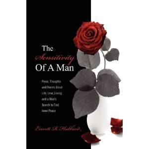  The Sensitivity of a Man Prose, Thoughts and Poems About 
