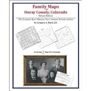  Family Maps of Ouray County, Colorado, Deluxe Edition 