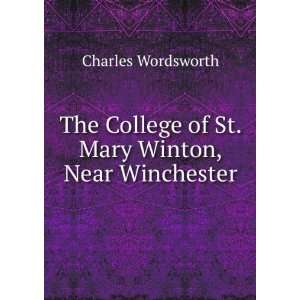  The College of St. Mary Winton, Near Winchester Charles 