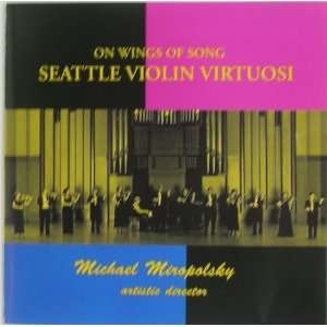   On Wings of Song/Seattle violin virtuosi michael micropolsky Music