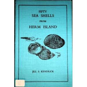  FIFTY SEA SHELLS FROM HERM ISLAND J KENDRICK Books