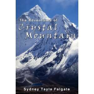  The Adventures of Crystal Mountain (9781936184774) Sydney 