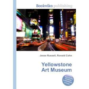  Yellowstone Art Museum Ronald Cohn Jesse Russell Books