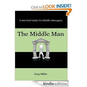   Guide for Middle Managers Greg Miller  Kindle Store