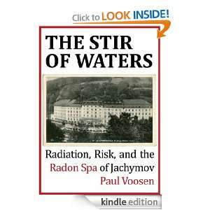 The Stir of Waters Radiation, Risk, and the Radon Spa of Jachymov 