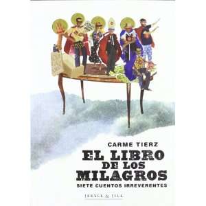  EL LIBRO DE LOS MILAGROS (9788493895037): CARME TIERZ 