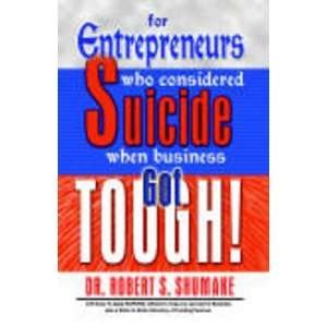  For Entrepreneurs Who Considered Suicide When Business Got 