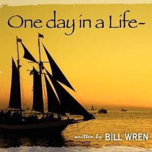  One Day in a Life: Bill Wren: Music