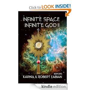 Infinite Space, Infinite God II Karina L. Fabian, Robert Fabian 