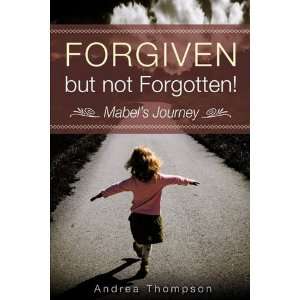    Forgiven but not Forgotten (9781615791620) Andrea Thompson Books