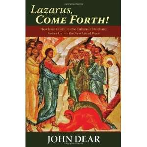  Lazarus, Come Forth How Jesus Confronts the Culture of 
