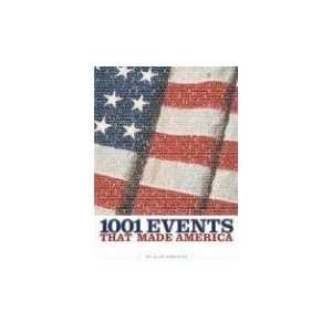  1001 Events That Made America [Paperback]: Alan Axelrod 