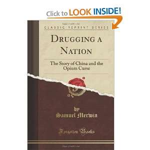  Drugging a Nation The Story of China and the Opium Curse 