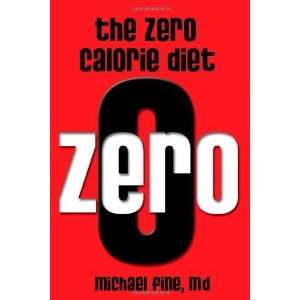  The Zero Calorie Diet How to eat right    or not at all 