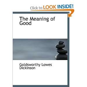  The Meaning of Good A Dialogue (9780554136943 