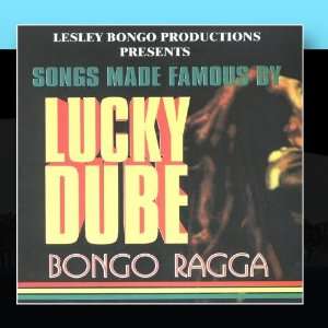   Presents Songs Made Famous By Lucky Dube Bongo Ragga Music