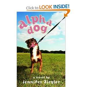  Alpha Dog (9780385903028): Jennifer Ziegler: Books