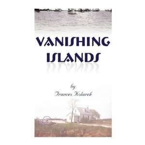  Vanishing Islands: A Story of Historys Invisible People 