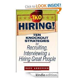 TKO Hiring Ten Knockout Strategies for Recruiting, Interviewing, and 