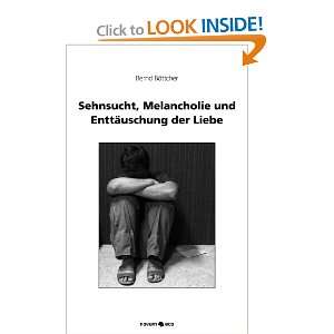  Sehnsucht, Melancholie und Enttäuschung der Liebe (German 