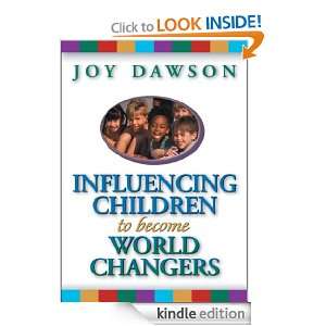 Influencing Children to Become World Changers Joy Dawson  