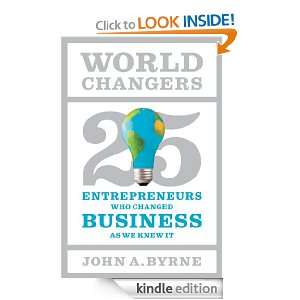 World Changers 25 Entrepreneurs Who Changed Business as We Knew It 
