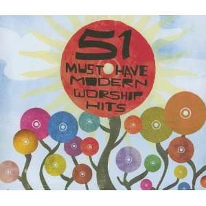  51 Must Have Modern Worship Hits: Various Artists: Music