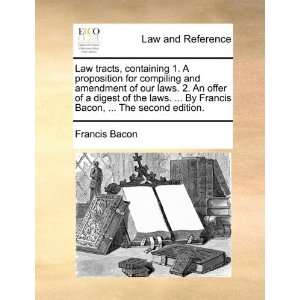  Law tracts, containing 1. A proposition for compiling and 