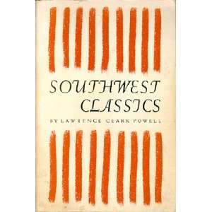 Southwest classics the creative literature of the arid lands Essays 