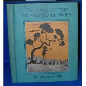  The Tale of the Enchanted Bunnies Ruth Sawyer Books