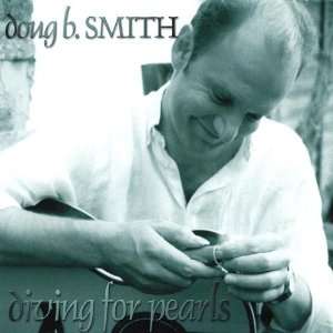  Diving for Pearls Doug B Smith Music
