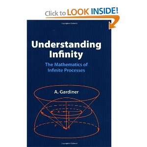 Understanding Infinity The Mathematics of Infinite Processes (Dover 