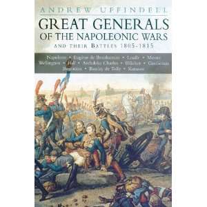  Great Generals of Napoleonic Wars and Their Battles 1805 