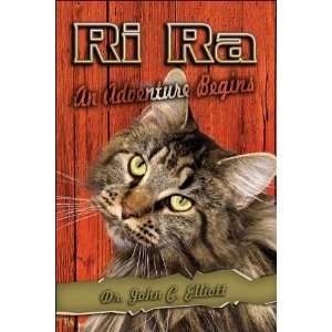  Ri Ra: An Adventure Begins (9781424127719): Dr. John C 