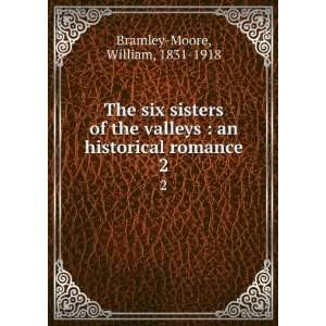    an historical romance. 2 William, 1831 1918 Bramley Moore Books