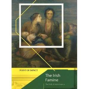  The Irish Famine The Birth of Irish America (Point of 
