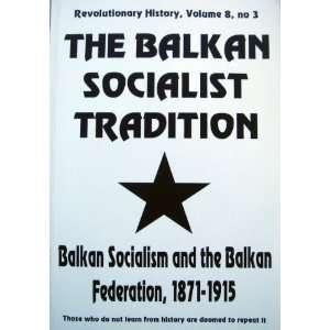  The Balkan Socialist Tradition, Balkan Socialism and the 