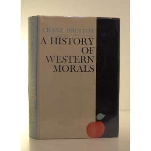   History of Western Morals. (9780151413331) Crane Brinton. Books