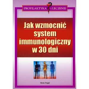  Jak wzmocnic system immunologiczny w 30 dni (9788389384768 