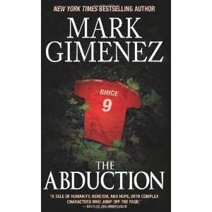  The Abduction [Mass Market Paperback]: Mark Gimenez: Books