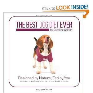 The Best Dog Diet Ever by Caroline Griffith Designed by Nature, Fed 