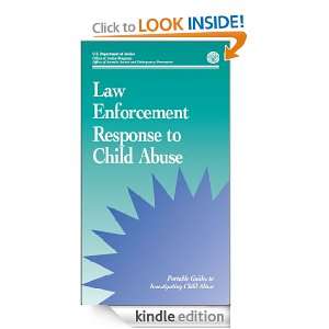 Law Enforcement Response to Child Abuse U.S. Department of Justice 