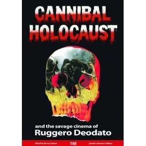  Cannibal Holocaust The Savage Cinema of Ruggero Deodato 