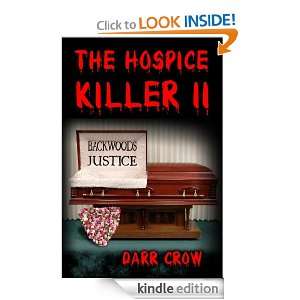 The Hospice Killer II Backwoods Justice. Darr Crow  