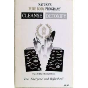  Natures Pure Body Program: The 30 Day Herbal Detox: Ken 