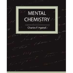    Mental Chemistry   Haanel (9781604241419) Charles F. Haanel Books