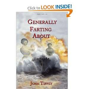  Generally Farting About (9781456868390): John Tippey 