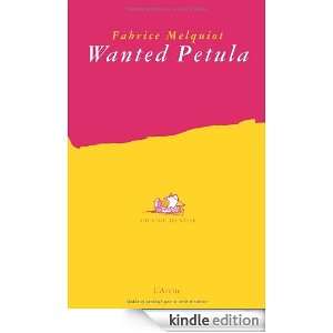 Wanted Petula (French Edition): Fabrice Melquiot:  Kindle 