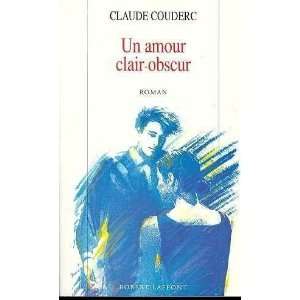  Un amour clair obscur Roman (French Edition 