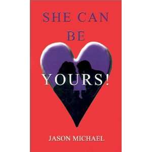 She Can Be Yours (9780759645271) Jason Michael Books